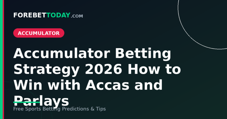 Accumulator Betting Strategy 2026 How to Win with Accas and Parlays