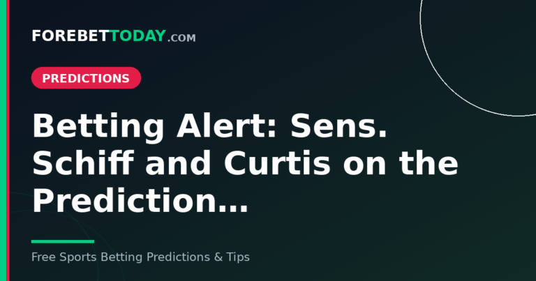 Betting Alert: Sens. Schiff and Curtis on the Prediction…