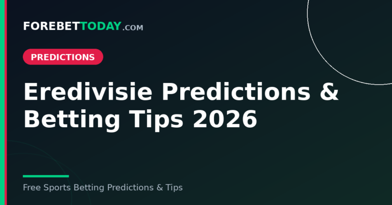 Eredivisie Predictions & Betting Tips 2026