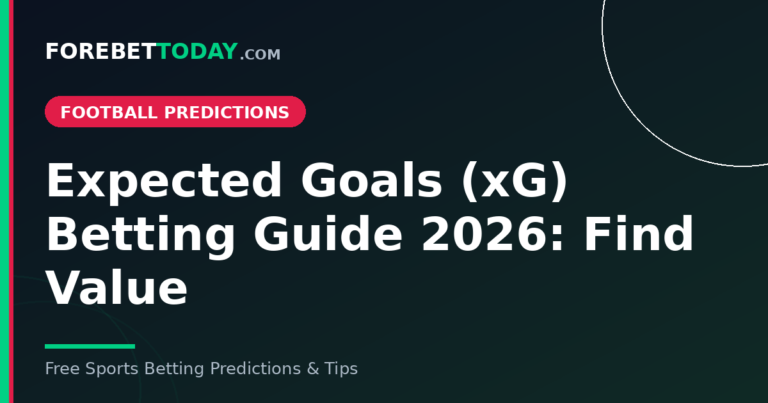 Expected Goals (xG) Betting Guide 2026: Find Value