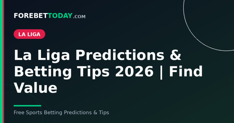 La Liga Predictions & Betting Tips 2026 | Find Value