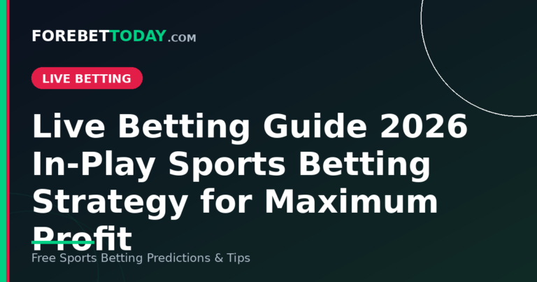 Live Betting Guide 2026 In-Play Sports Betting Strategy for Maximum Profit