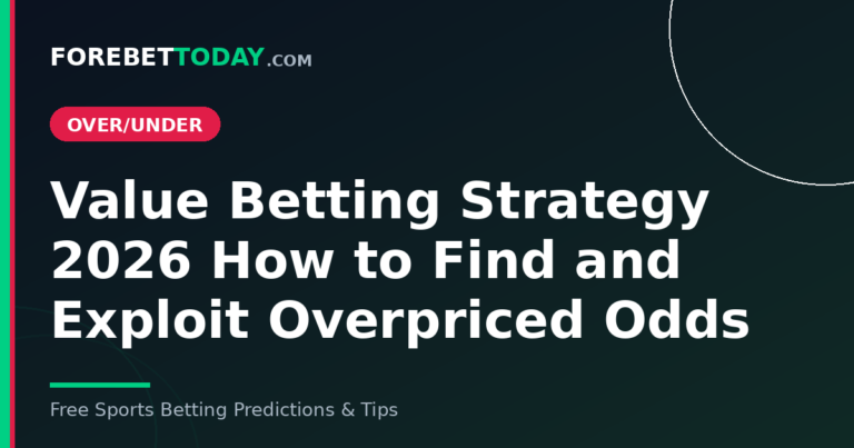 Value Betting Strategy 2026 How to Find and Exploit Overpriced Odds